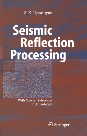 Buchcover Seismic Reflection Processing | S.K. Upadhyay | EAN 9783662098431 | ISBN 3-662-09843-1 | ISBN 978-3-662-09843-1
