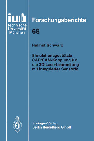 Buchcover Simulationsgestützte CAD/CAM-Kopplung für die 3D-Laserbearbeitung mit integrierter Sensorik | Helmut Schwarz | EAN 9783662099094 | ISBN 3-662-09909-8 | ISBN 978-3-662-09909-4