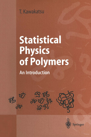 Buchcover Statistical Physics of Polymers | Toshihiro Kawakatsu | EAN 9783662100240 | ISBN 3-662-10024-X | ISBN 978-3-662-10024-0