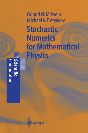 Buchcover Stochastic Numerics for Mathematical Physics | Grigori Noah Milstein | EAN 9783662100639 | ISBN 3-662-10063-0 | ISBN 978-3-662-10063-9