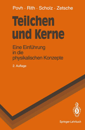 Buchcover Teilchen und Kerne | Bogdan Povh | EAN 9783662102831 | ISBN 3-662-10283-8 | ISBN 978-3-662-10283-1
