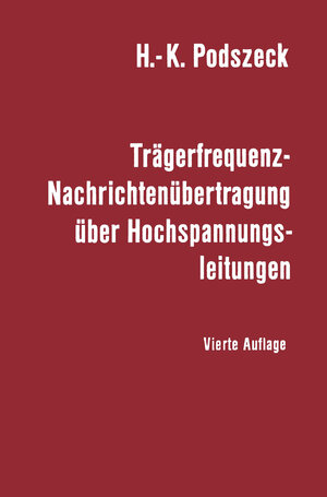 Buchcover Trägerfrequenz-Nachrichtenübertragung über Hochspannungsleitungen | Heinrich-K. Podszeck | EAN 9783662105863 | ISBN 3-662-10586-1 | ISBN 978-3-662-10586-3