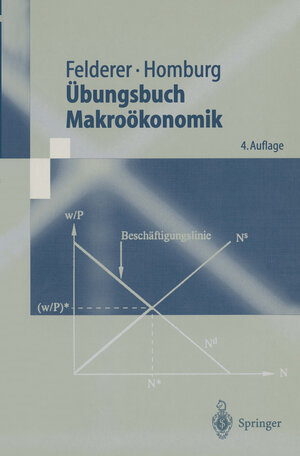 Buchcover Übungsbuch Makroökonomik | Bernhard Felderer | EAN 9783662106600 | ISBN 3-662-10660-4 | ISBN 978-3-662-10660-0