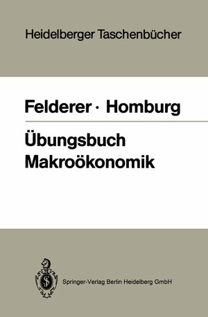Buchcover Übungsbuch Makroökonomik | Bernhard Felderer | EAN 9783662106631 | ISBN 3-662-10663-9 | ISBN 978-3-662-10663-1