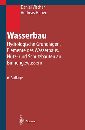Buchcover Wasserbau | Daniel Vischer | EAN 9783662108529 | ISBN 3-662-10852-6 | ISBN 978-3-662-10852-9