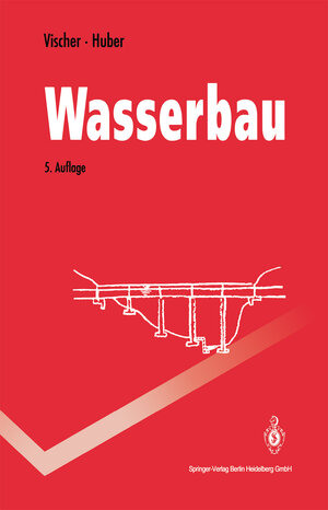 Buchcover Wasserbau | Daniel Vischer | EAN 9783662108536 | ISBN 3-662-10853-4 | ISBN 978-3-662-10853-6