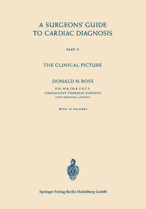 Buchcover A Surgeons’ Guide to Cardiac Diagnosis | Donald N. Ross | EAN 9783662110201 | ISBN 3-662-11020-2 | ISBN 978-3-662-11020-1