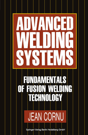 Buchcover Advanced Welding Systems | Jean Cornu | EAN 9783662110515 | ISBN 3-662-11051-2 | ISBN 978-3-662-11051-5