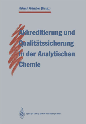 Buchcover Akkreditierung und Qualitätssicherung in der Analytischen Chemie  | EAN 9783662110980 | ISBN 3-662-11098-9 | ISBN 978-3-662-11098-0