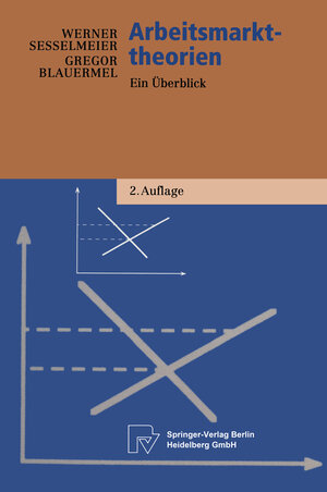 Buchcover Arbeitsmarkttheorien | Werner Sesselmeier | EAN 9783662111710 | ISBN 3-662-11171-3 | ISBN 978-3-662-11171-0