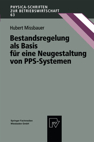 Buchcover Bestandsregelung als Basis für eine Neugestaltung von PPS-Systemen | Hubert Missbauer | EAN 9783662112359 | ISBN 3-662-11235-3 | ISBN 978-3-662-11235-9