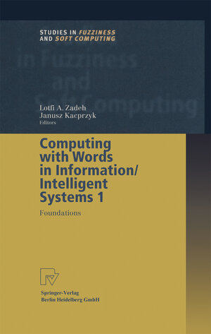 Buchcover Computing with Words in Information/Intelligent Systems 1  | EAN 9783662113622 | ISBN 3-662-11362-7 | ISBN 978-3-662-11362-2