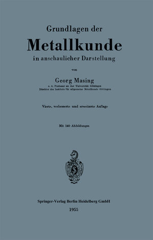Buchcover Grundlagen der Metallkunde in anschaulicher Darstellung | Georg Masing | EAN 9783662119181 | ISBN 3-662-11918-8 | ISBN 978-3-662-11918-1