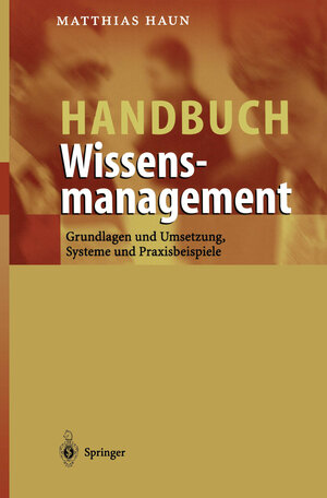 Buchcover Handbuch Wissensmanagement | Matthias Haun | EAN 9783662119860 | ISBN 3-662-11986-2 | ISBN 978-3-662-11986-0