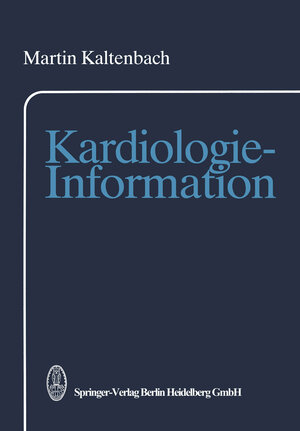 Buchcover Kardiologie-Information | M. Kaltenbach | EAN 9783662121399 | ISBN 3-662-12139-5 | ISBN 978-3-662-12139-9