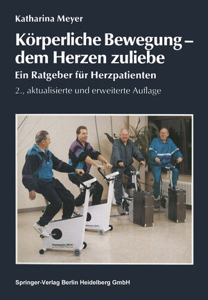 Buchcover Körperliche Bewegung - dem Herzen zuliebe | Katharina Meyer | EAN 9783662121948 | ISBN 3-662-12194-8 | ISBN 978-3-662-12194-8