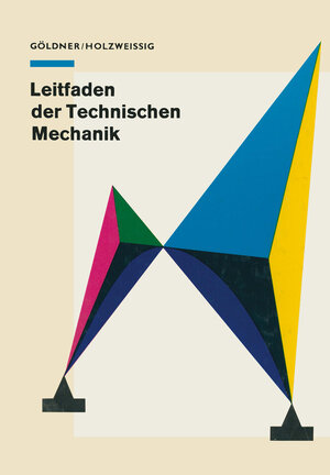 Buchcover Leitfaden der Technischen Mechanik | H. Göldner | EAN 9783662122549 | ISBN 3-662-12254-5 | ISBN 978-3-662-12254-9