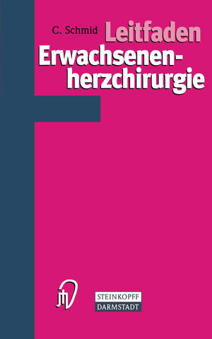 Buchcover Leitfaden Erwachsenenherzchirurgie | C. Schmid | EAN 9783662122563 | ISBN 3-662-12256-1 | ISBN 978-3-662-12256-3