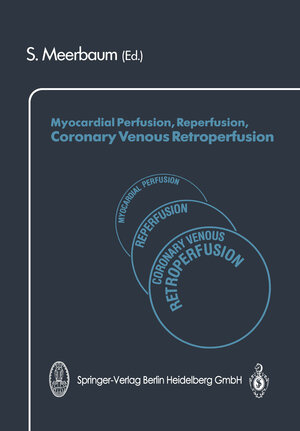 Buchcover Myocardial Perfusion, Reperfusion, Coronary Venous Retroperfusion  | EAN 9783662125588 | ISBN 3-662-12558-7 | ISBN 978-3-662-12558-8
