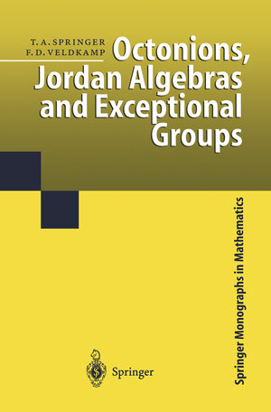 Buchcover Octonions, Jordan Algebras and Exceptional Groups | Tonny A. Springer | EAN 9783662126226 | ISBN 3-662-12622-2 | ISBN 978-3-662-12622-6