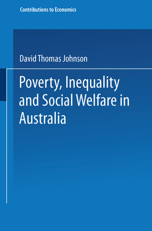 Buchcover Poverty, Inequality and Social Welfare in Australia | David T. Johnson | EAN 9783662127292 | ISBN 3-662-12729-6 | ISBN 978-3-662-12729-2