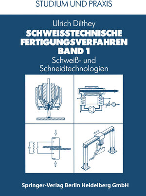 Buchcover Schweißtechnische Fertigungsverfahren | Ulrich Dilthey | EAN 9783662129821 | ISBN 3-662-12982-5 | ISBN 978-3-662-12982-1