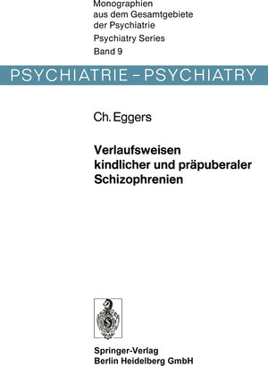Buchcover Verlaufsweisen kindlicher und präpuberaler Schizophrenien | C. Eggers | EAN 9783662133712 | ISBN 3-662-13371-7 | ISBN 978-3-662-13371-2