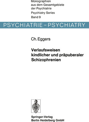 Buchcover Verlaufsweisen kindlicher und präpuberaler Schizophrenien | C. Eggers | EAN 9783662133729 | ISBN 3-662-13372-5 | ISBN 978-3-662-13372-9