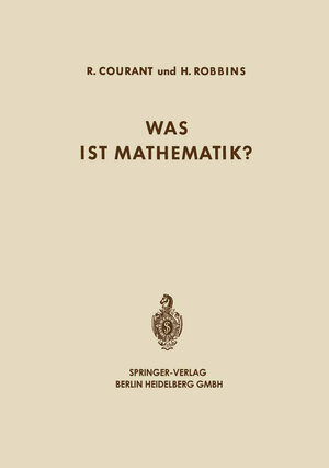 Buchcover Was ist Mathematik? | Richard Courant | EAN 9783662134078 | ISBN 3-662-13407-1 | ISBN 978-3-662-13407-8