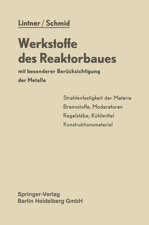 Buchcover Werkstoffe des Reaktorbaues mit besonderer Berücksichtigung der Metalle | K. Lintner | EAN 9783662134214 | ISBN 3-662-13421-7 | ISBN 978-3-662-13421-4