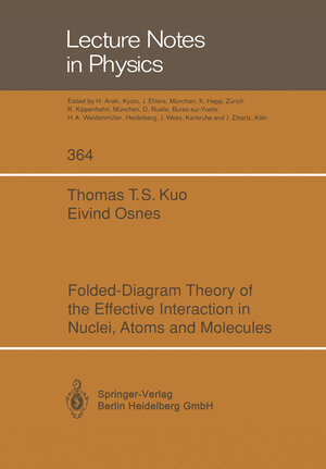 Buchcover Folded-Diagram Theory of the Effective Interaction in Nuclei, Atoms and Molecules | Thomas T.S. Kuo | EAN 9783662138038 | ISBN 3-662-13803-4 | ISBN 978-3-662-13803-8