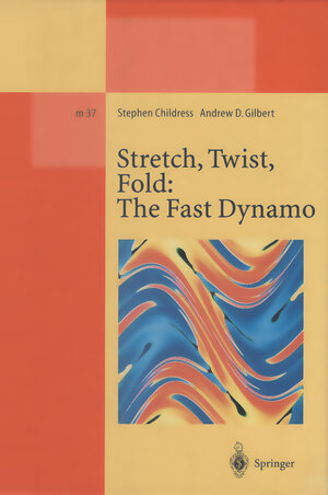 Buchcover Stretch, Twist, Fold: The Fast Dynamo | Stephen Childress | EAN 9783662140147 | ISBN 3-662-14014-4 | ISBN 978-3-662-14014-7
