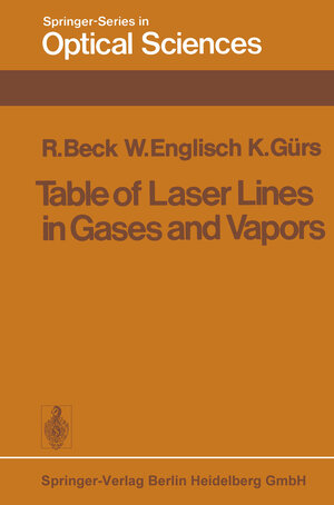 Buchcover Table of Laser Lines in Gases and Vapors | R. Beck | EAN 9783662144640 | ISBN 3-662-14464-6 | ISBN 978-3-662-14464-0