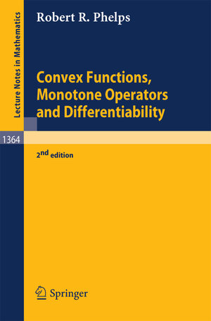 Buchcover Convex Functions, Monotone Operators and Differentiability | Robert R. Phelps | EAN 9783662215692 | ISBN 3-662-21569-1 | ISBN 978-3-662-21569-2
