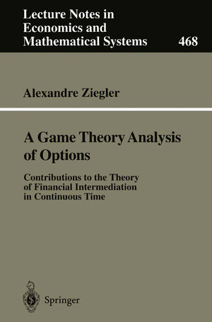 Buchcover A Game Theory Analysis of Options | Alexandre Ziegler | EAN 9783662215890 | ISBN 3-662-21589-6 | ISBN 978-3-662-21589-0