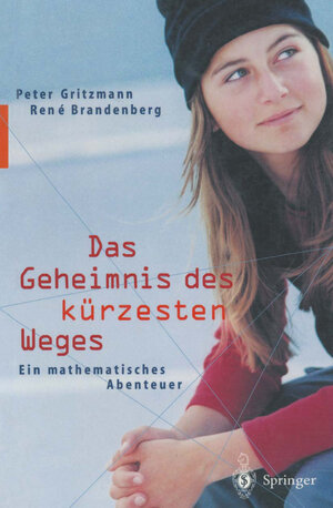 Buchcover Das Geheimnis des kürzesten Weges | Peter Gritzmann | EAN 9783662217467 | ISBN 3-662-21746-5 | ISBN 978-3-662-21746-7