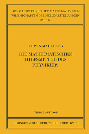 Buchcover Die Mathematischen Hilfsmittel des Physikers | Erwin Madelung | EAN 9783662218006 | ISBN 3-662-21800-3 | ISBN 978-3-662-21800-6