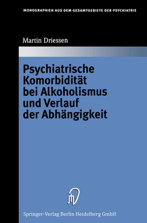 Buchcover Psychiatrische Komorbidität bei Alkoholismus und Verlauf der Abhängigkeit | Martin Driessen | EAN 9783662223628 | ISBN 3-662-22362-7 | ISBN 978-3-662-22362-8