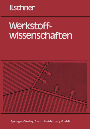 Buchcover Werkstoffwissenschaften | B. Ilschner | EAN 9783662226186 | ISBN 3-662-22618-9 | ISBN 978-3-662-22618-6
