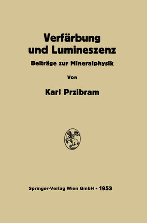 Buchcover Verfärbung und Lumineszenz | Karl Przibram | EAN 9783662228333 | ISBN 3-662-22833-5 | ISBN 978-3-662-22833-3
