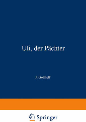 Buchcover Uli, der Pächter | Jeremias Gotthelf | EAN 9783662228791 | ISBN 3-662-22879-3 | ISBN 978-3-662-22879-1