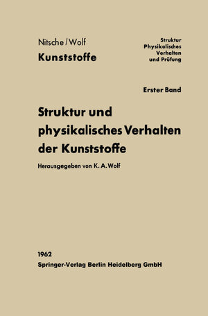 Buchcover Struktur und physikalisches Verhalten der Kunststoffe | Karl August Wolf | EAN 9783662230374 | ISBN 3-662-23037-2 | ISBN 978-3-662-23037-4