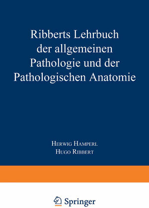 Buchcover Ribberts Lehrbuch der Allgemeinen Pathologie und der Pathologischen Anatomie | Herwig Hamperl | EAN 9783662231128 | ISBN 3-662-23112-3 | ISBN 978-3-662-23112-8