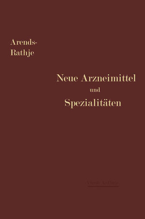Buchcover Neue Arzneimittel und Pharmazeutische Spezialitäten | Georg Arends | EAN 9783662232552 | ISBN 3-662-23255-3 | ISBN 978-3-662-23255-2