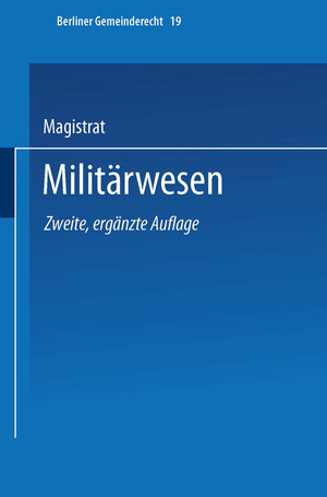 Buchcover Militärwesen | Magistrat Von Berlin | EAN 9783662232811 | ISBN 3-662-23281-2 | ISBN 978-3-662-23281-1