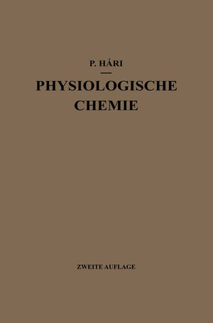 Buchcover Kurzes Lehrbuch der Physiologischen Chemie | Paul Hári | EAN 9783662234051 | ISBN 3-662-23405-X | ISBN 978-3-662-23405-1