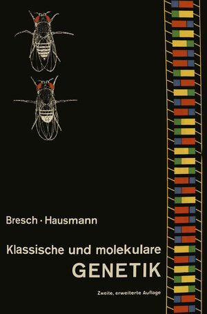 Buchcover Klassische und molekulare GENETIK | C. Bresch | EAN 9783662234495 | ISBN 3-662-23449-1 | ISBN 978-3-662-23449-5
