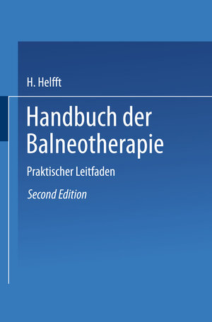 Buchcover Handbuch der Balneotherapie | H. Helfft | EAN 9783662235614 | ISBN 3-662-23561-7 | ISBN 978-3-662-23561-4