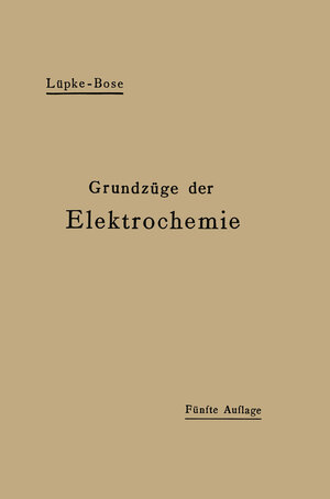 Buchcover Grundzüge der Elektrochemie auf experimenteller Basis | Robert Luepke | EAN 9783662235874 | ISBN 3-662-23587-0 | ISBN 978-3-662-23587-4