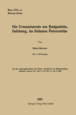 Buchcover Die Uranminerale um Badgastein, Salzburg, im Rahmen Österreichs | Heinz Meixner | EAN 9783662239292 | ISBN 3-662-23929-9 | ISBN 978-3-662-23929-2